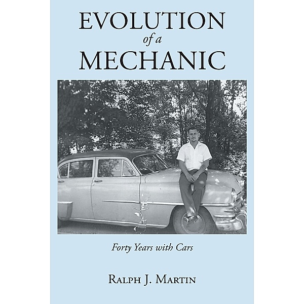Evolution of a Mechanic, Ralph J. Martin