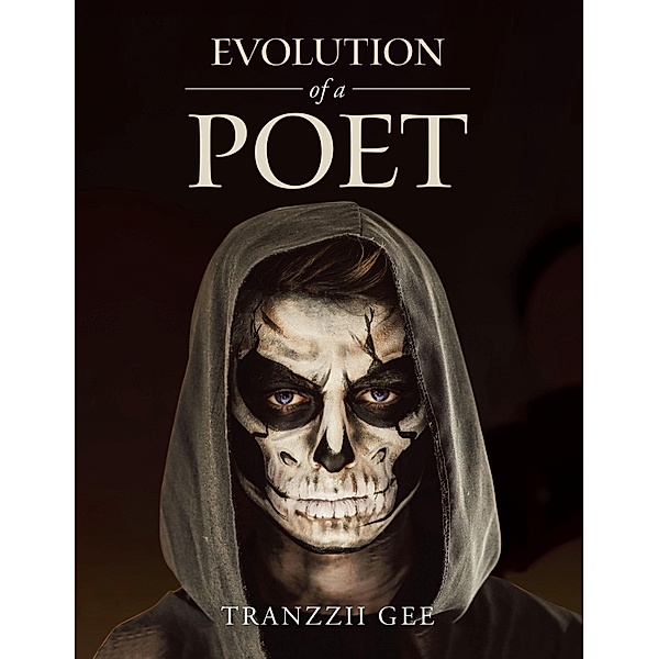 Evolution of a Poet, Tranzzii Gee