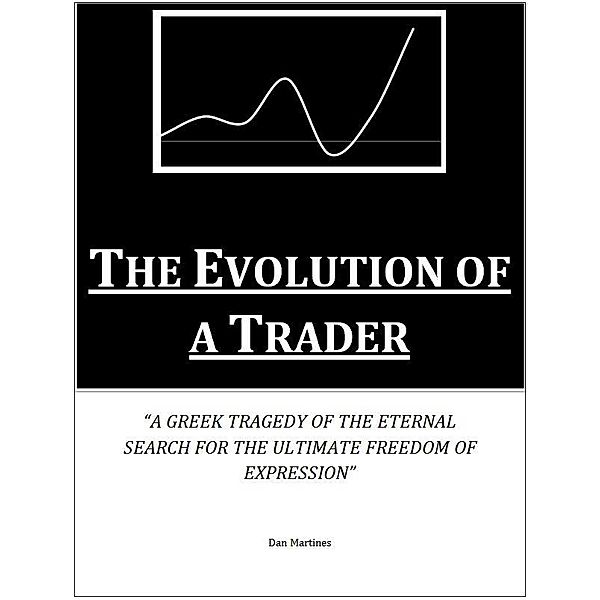 Evolution of a Trader / Daniel Martines, Daniel Martines