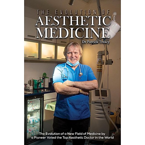 Evolution of Aesthetic Medicine / Austin Macauley Publishers, Patrick Treacy