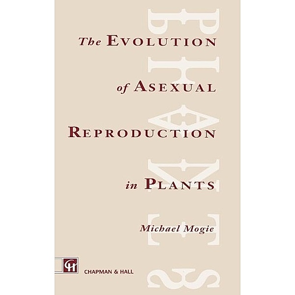 Evolution of Asexual Reproduction in Plants, M. Mogie