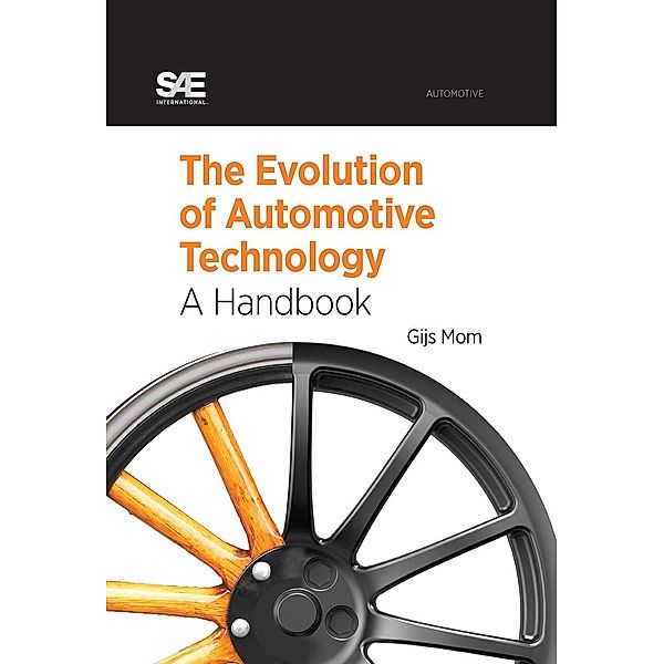 Evolution of Automotive Technology / SAE International, Gijs Mom