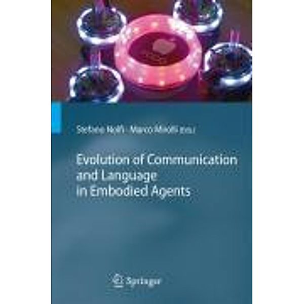 Evolution of Communication and Language in Embodied Agents, Stefano Nolfi, Marco Mirolli
