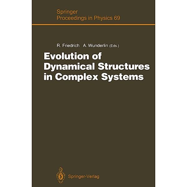 Evolution of Dynamical Structures in Complex Systems / Springer Proceedings in Physics Bd.69