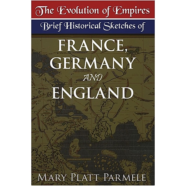 Evolution of Empires, Mary Platt Parmele