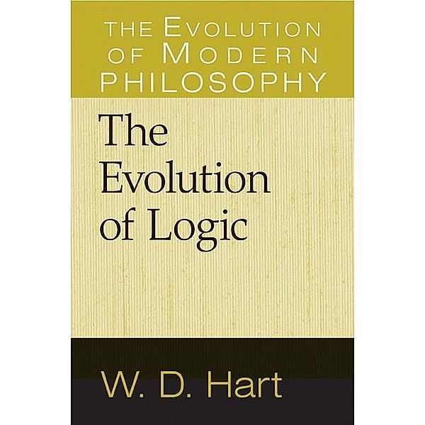 Evolution of Logic / The Evolution of Modern Philosophy, W. D. Hart