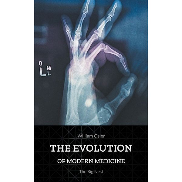 Evolution of Modern Medicine, William Osler