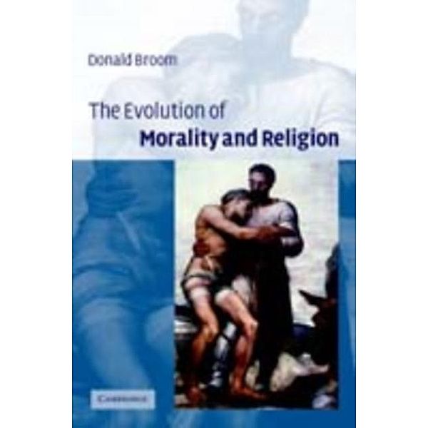 Evolution of Morality and Religion, Donald M. Broom