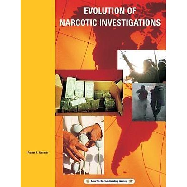 Evolution of Narcotic Investigations, Robert R. Almonte