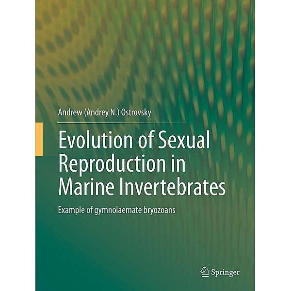 Evolution of Sexual Reproduction in Marine Invertebrates, Andrew (Andrey N. Ostrovsky