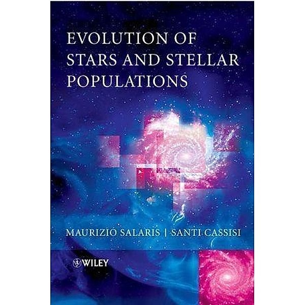 Evolution of Stars and Stellar Populations, Maurizio Salaris, Santi Cassisi