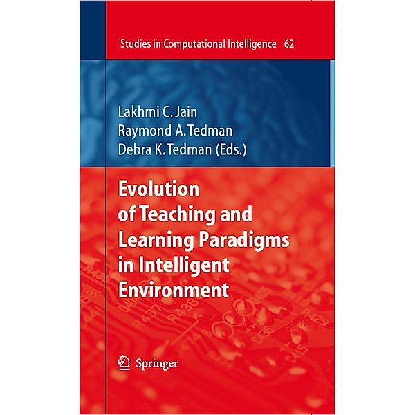 Evolution of Teaching and Learning Paradigms in Intelligent Environment / Studies in Computational Intelligence Bd.62