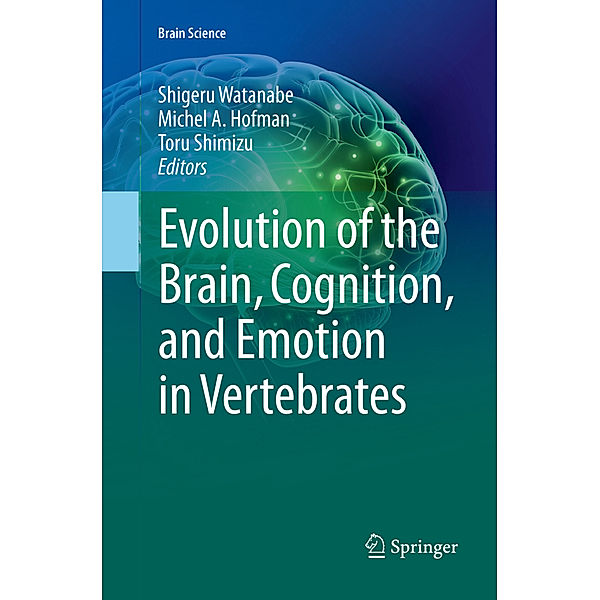 Evolution of the Brain, Cognition, and Emotion in Vertebrates