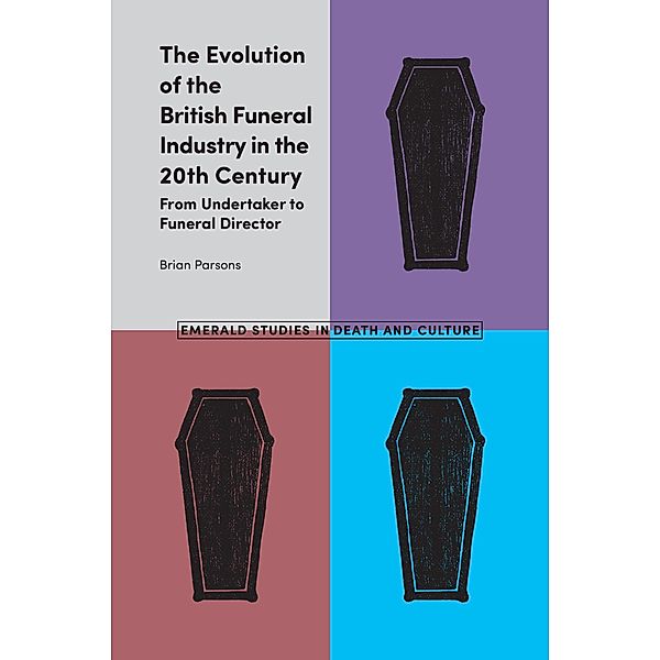 Evolution of the British Funeral Industry in the 20th Century, Brian Parsons