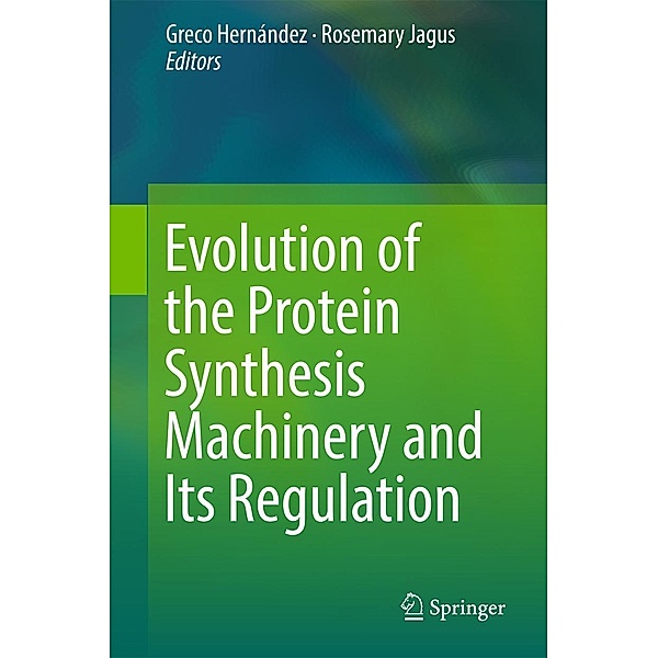 Evolution of the Protein Synthesis Machinery and Its Regulation