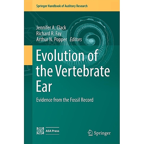 Evolution of the Vertebrate Ear / Springer Handbook of Auditory Research Bd.59