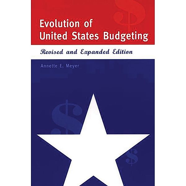 Evolution of United States Budgeting, Annette Meyer