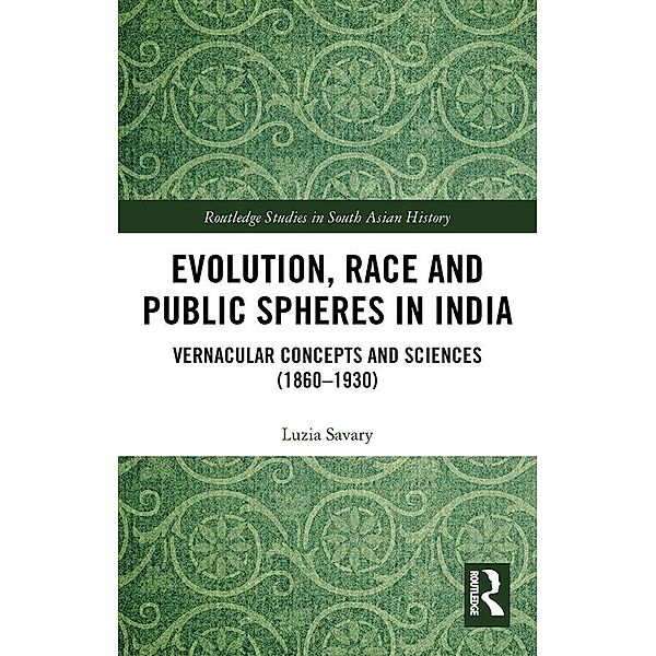 Evolution, Race and Public Spheres in India, Luzia Savary