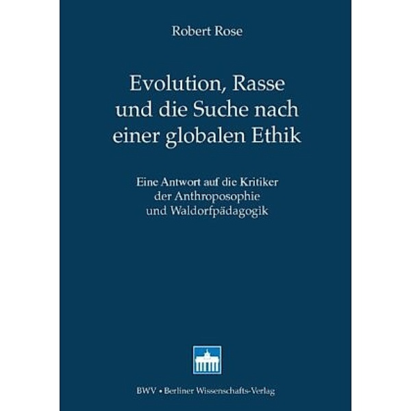 Evolution, Rasse und die Suche nach einer globalen Ethik, Robert Rose