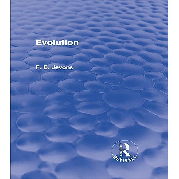 Evolution (Routledge Revivals) / Routledge Revivals, F. B. Jevons