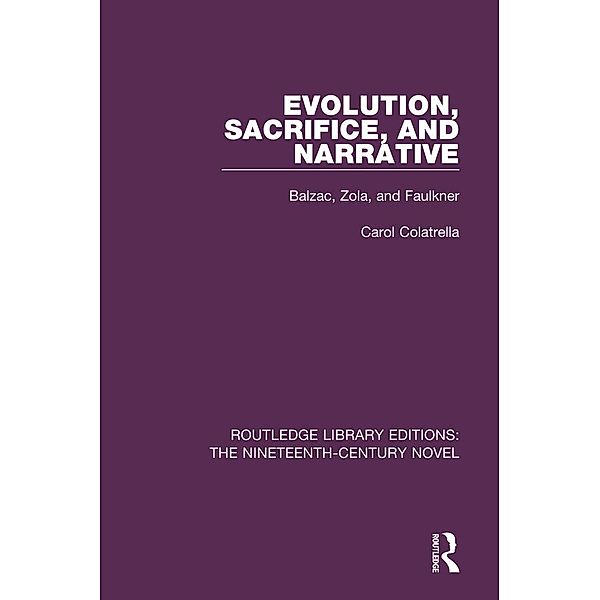 Evolution, Sacrifice, and Narrative / Routledge Library Editions: The Nineteenth-Century Novel, Carol Colatrella