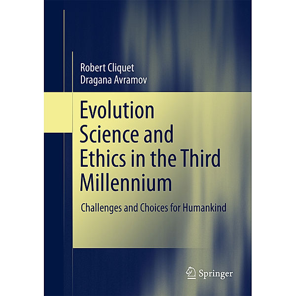 Evolution Science and Ethics in the Third Millennium, Robert Cliquet, Dragana Avramov