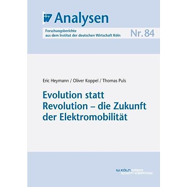Evolution statt Revolution - die Zukunft der Elektromobilität, Eric Heymann, Oliver Koppel, Thomas Puls