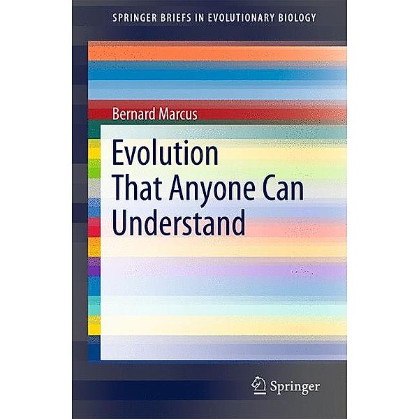 Evolution That Anyone Can Understand, Bernard Marcus