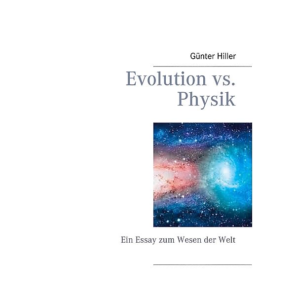 Evolution vs. Physik, Günter Hiller