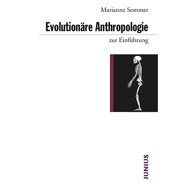 Evolutionäre Anthropologie zur Einführung / zur Einführung, Marianne Sommer