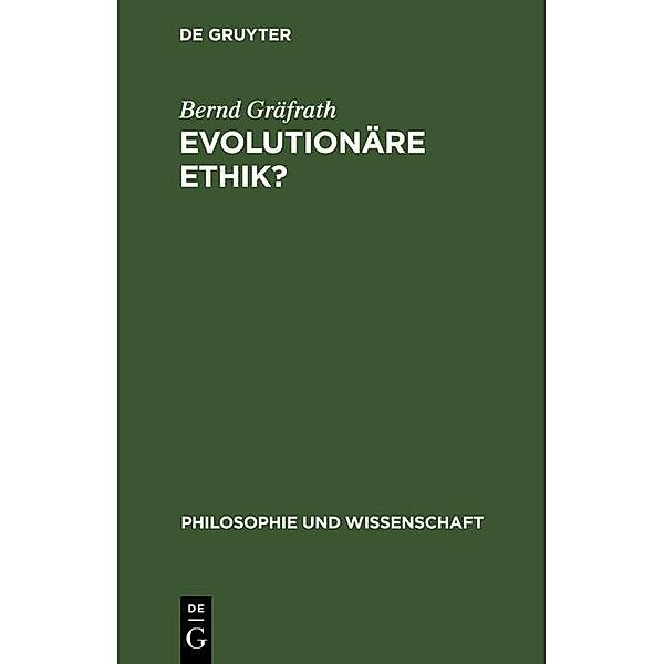 Evolutionäre Ethik? / Philosophie und Wissenschaft Bd.14, Bernd Gräfrath