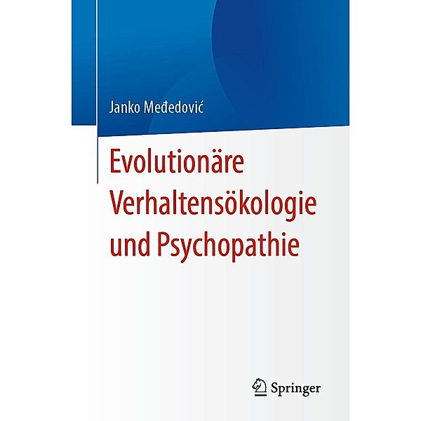 Evolutionäre Verhaltensökologie und Psychopathie, Janko Me¿edovi¿