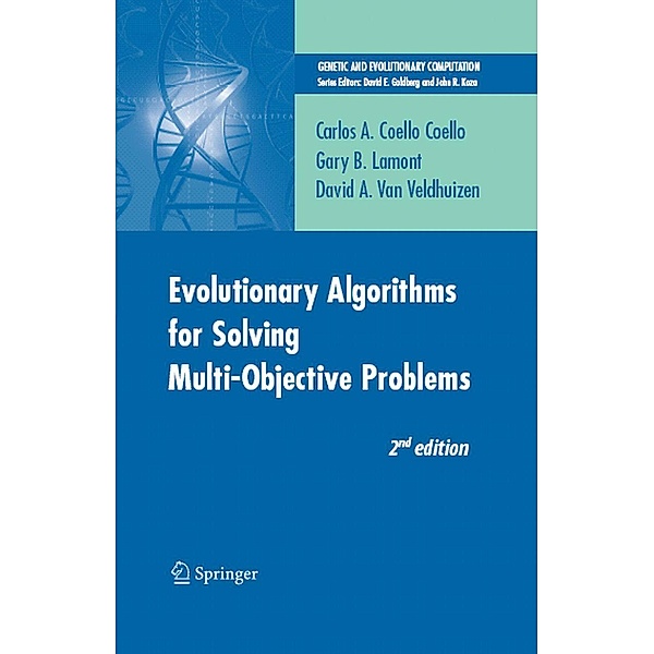 Evolutionary Algorithms for Solving Multi-Objective Problems / Genetic and Evolutionary Computation, Carlos Coello Coello, Gary B. Lamont, David A. van Veldhuizen