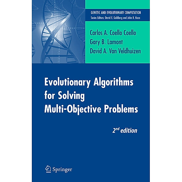 Evolutionary Algorithms for Solving Multi-Objective Problems, Carlos Coello Coello, Gary B. Lamont, David A. van Veldhuizen