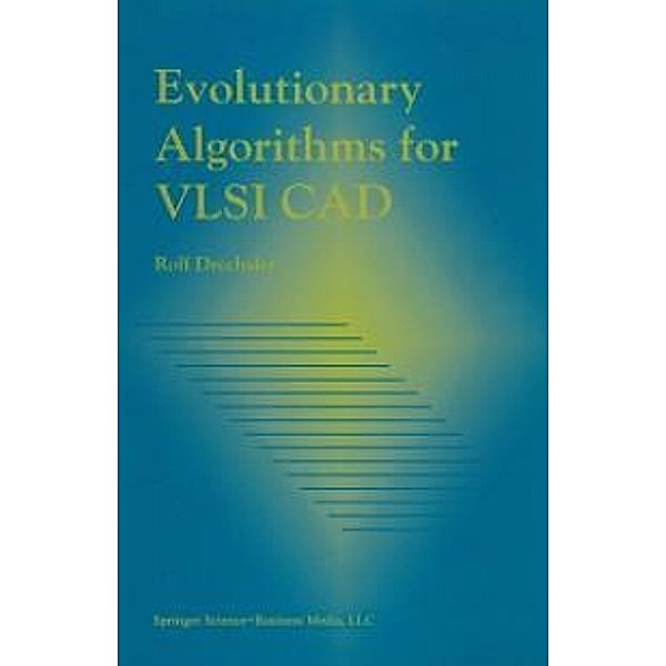 Evolutionary Algorithms for VLSI CAD, Rolf Drechsler