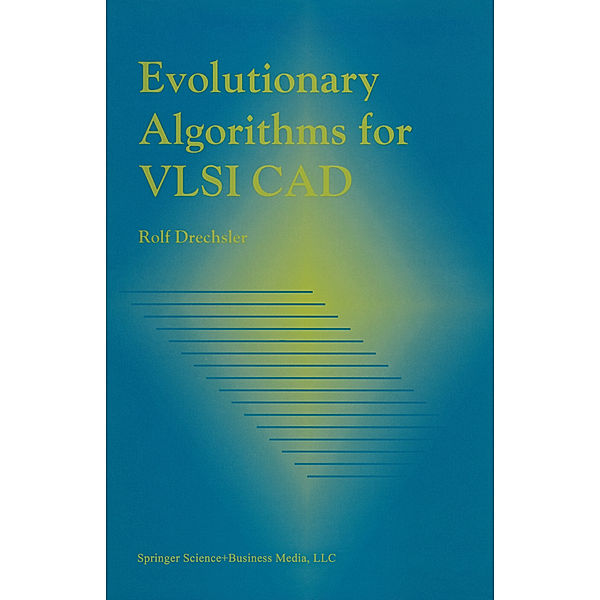 Evolutionary Algorithms for VLSI CAD, Rolf Drechsler