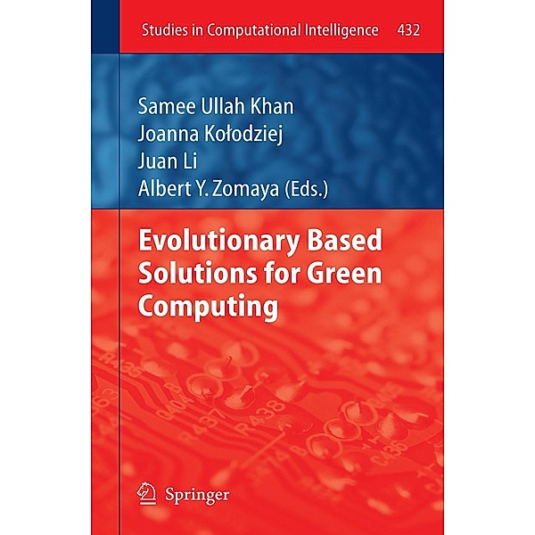 Evolutionary Based Solutions for Green Computing / Studies in Computational Intelligence Bd.432