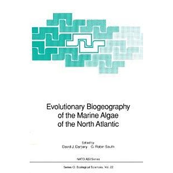 Evolutionary Biogeography of the Marine Algae of the North Atlantic / Nato ASI Subseries G: Bd.22