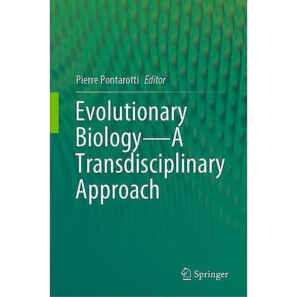 Evolutionary Biology-A Transdisciplinary Approach