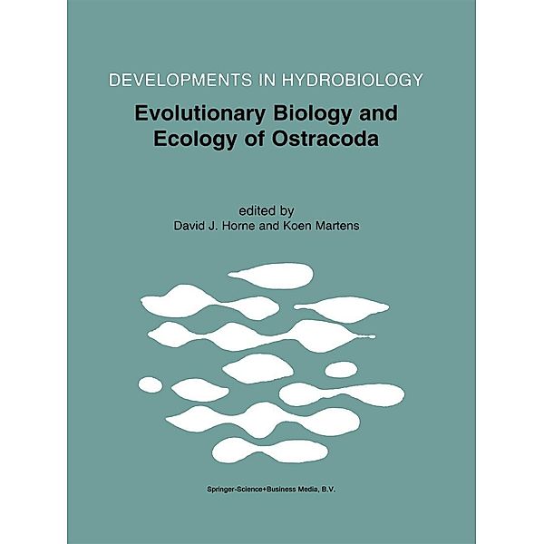 Evolutionary Biology and Ecology of Ostracoda / Developments in Hydrobiology Bd.148