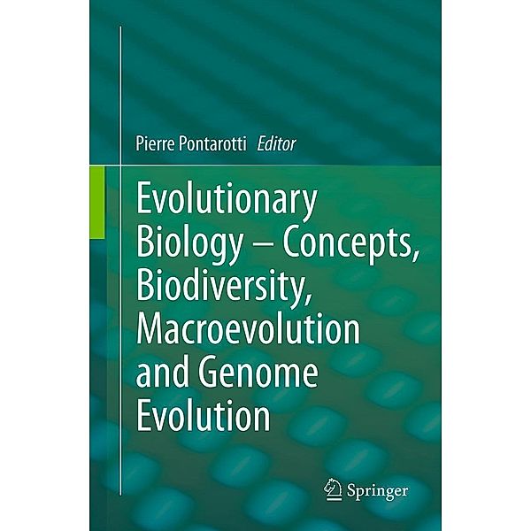 Evolutionary Biology - Concepts, Biodiversity, Macroevolution and Genome Evolution, Pierre Pontarotti