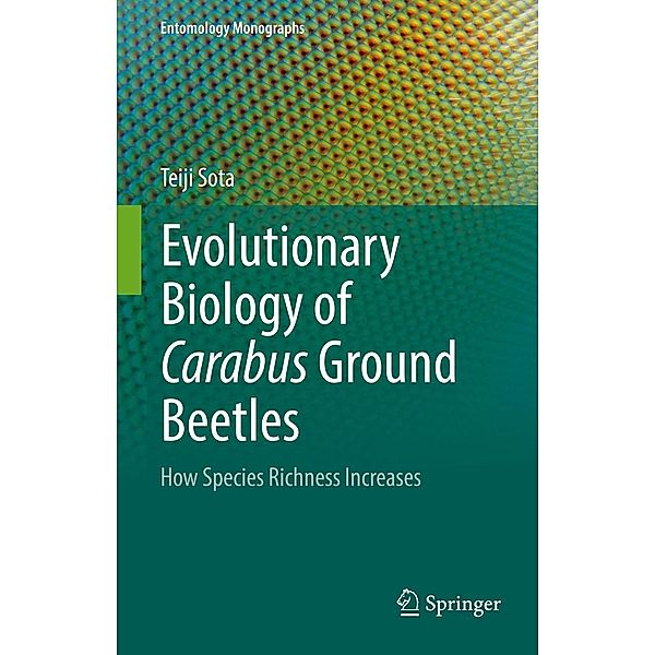 Evolutionary Biology of Carabus Ground Beetles / Entomology Monographs, Teiji Sota
