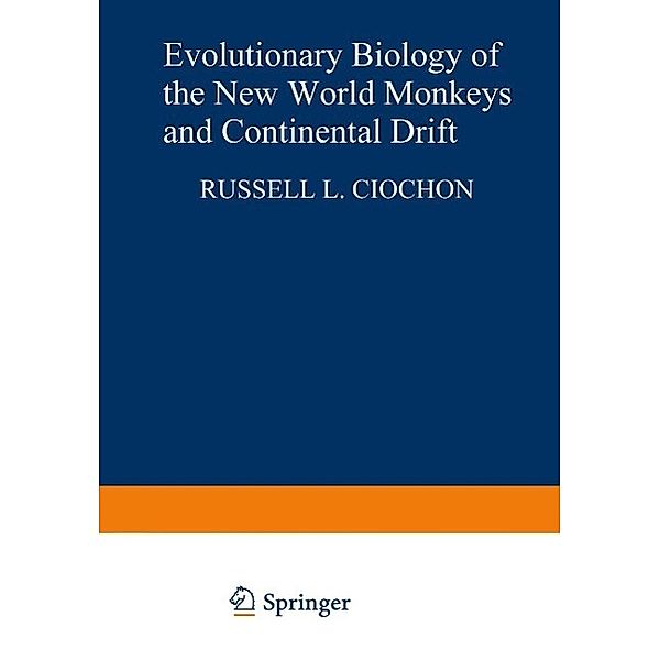 Evolutionary Biology of the New World Monkeys and Continental Drift / Advances in Primatology