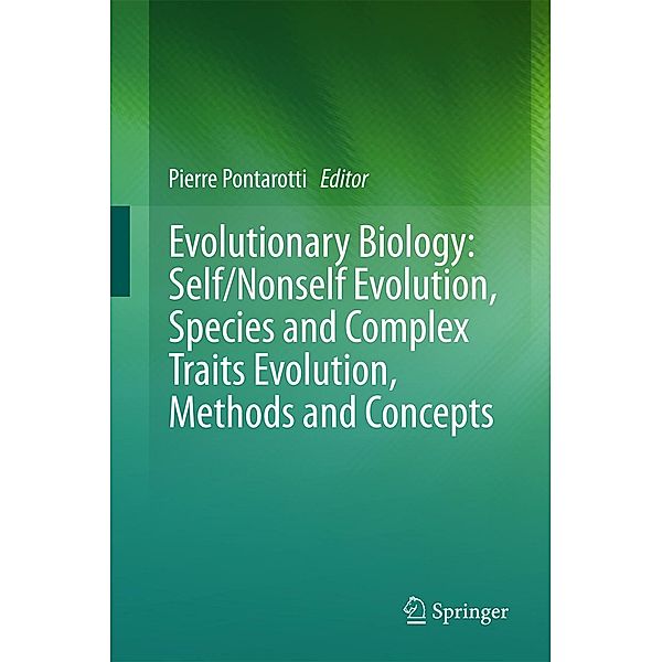 Evolutionary Biology: Self/Nonself Evolution, Species and Complex Traits Evolution, Methods and Concepts