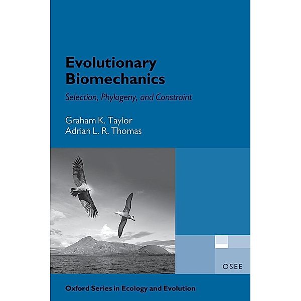 Evolutionary Biomechanics / Oxford Series in Ecology and Evolution, Graham Taylor, Adrian Thomas