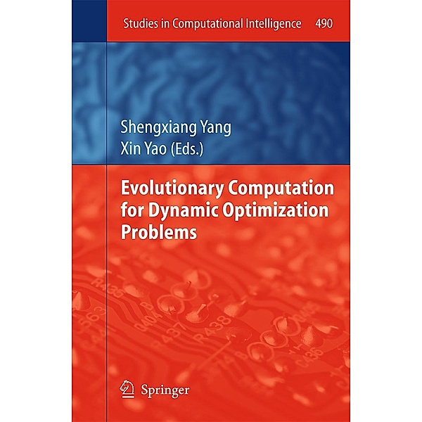 Evolutionary Computation for Dynamic Optimization Problems / Studies in Computational Intelligence Bd.490