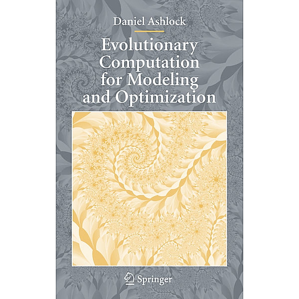 Evolutionary Computation for Modeling and Optimization, Daniel Ashlock