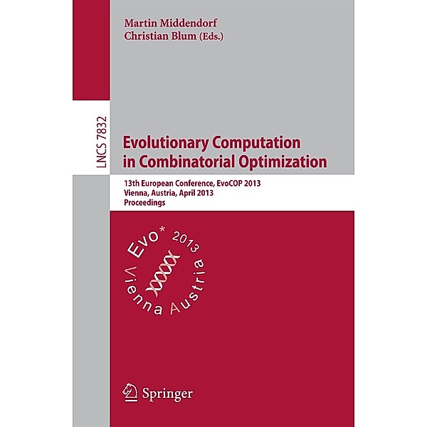 Evolutionary Computation in Combinatorial Optimization / Lecture Notes in Computer Science Bd.7832