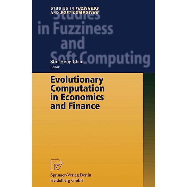 Evolutionary Computation in Economics and Finance / Studies in Fuzziness and Soft Computing Bd.100, Shu-Heng Chen