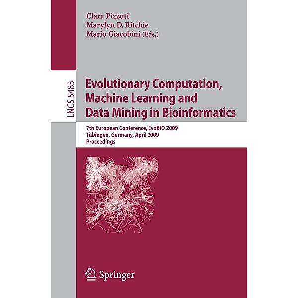Evolutionary Computation, Machine Learning and Data Mining in Bioinformatics / Lecture Notes in Computer Science Bd.5483